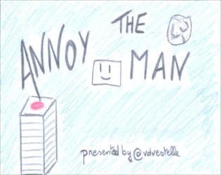 Annoy The Man