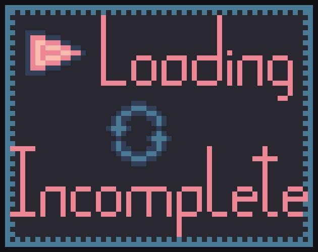 Loading Incomplete