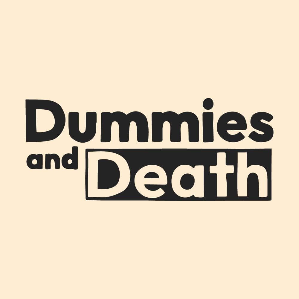 Dummies and Death