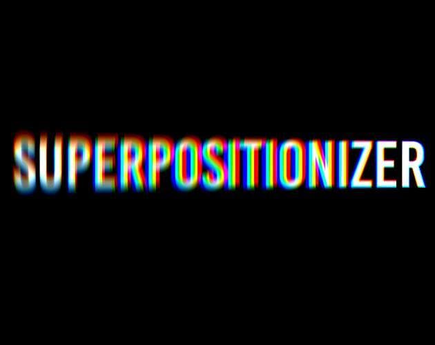 SUPERPOSITIONIZER