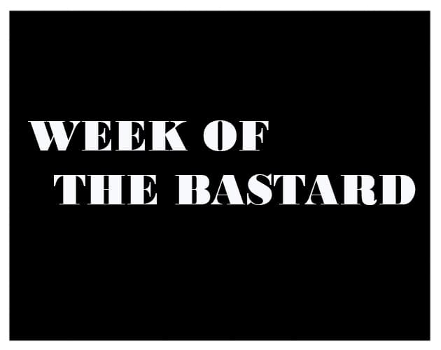 Week of the bastard
