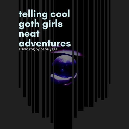 telling cool goth girls neat adventures