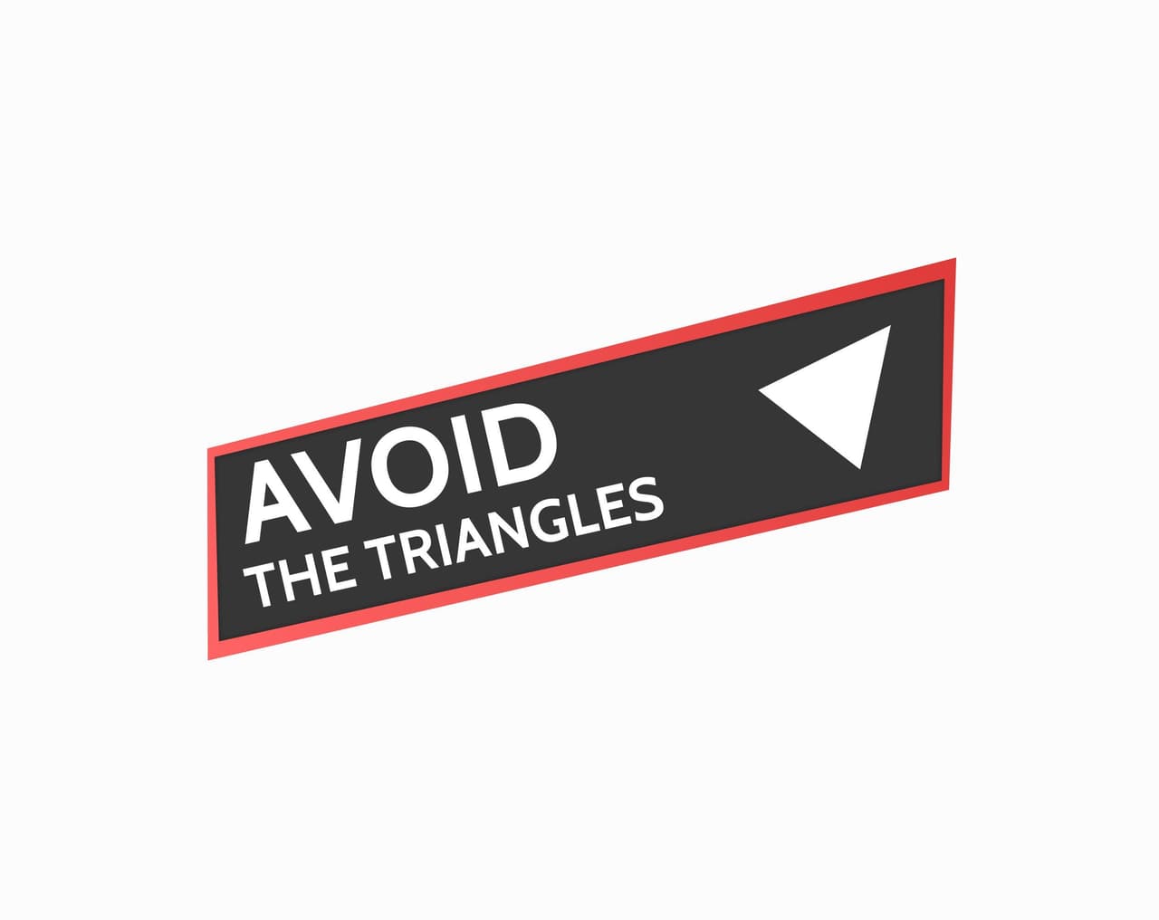 Avoid the Triangles