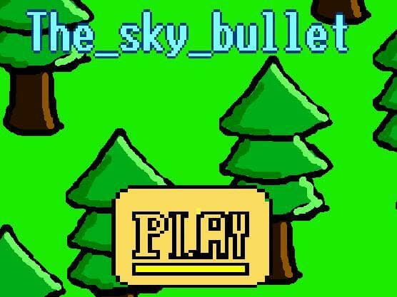 The Sky Bullet