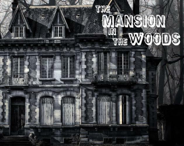 The Mansion In The Woods