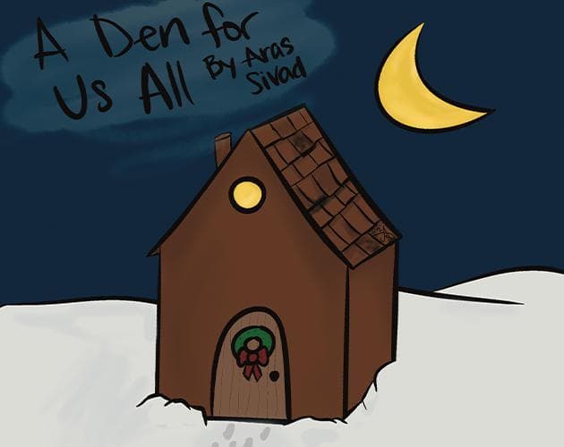 A Den for Us All