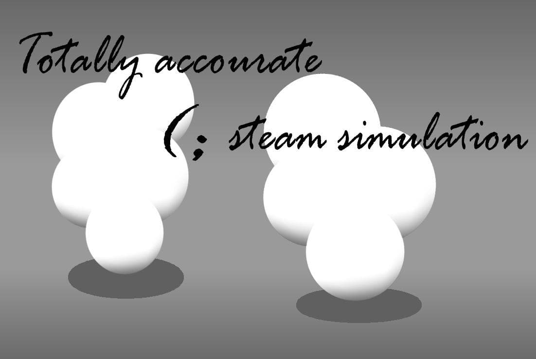 Totaly accourate steam simulations