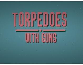 Torpedoes With Guns screenshot 2