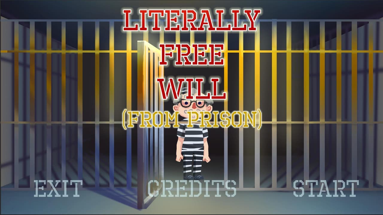 Literally Free Will (From Prison)