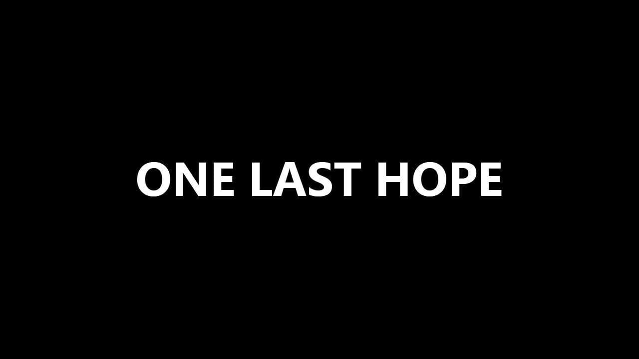 One Last Hope