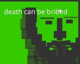 Death Can Be Bribed