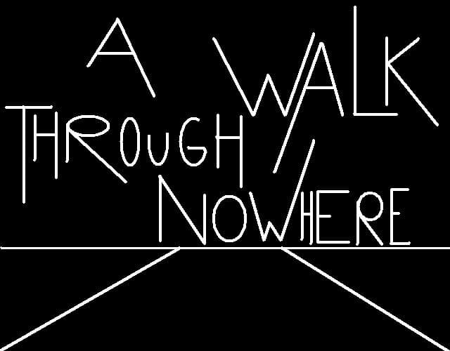 A walk Through Nowhere