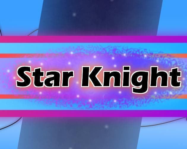Star Knight (Unfinished Prototype)