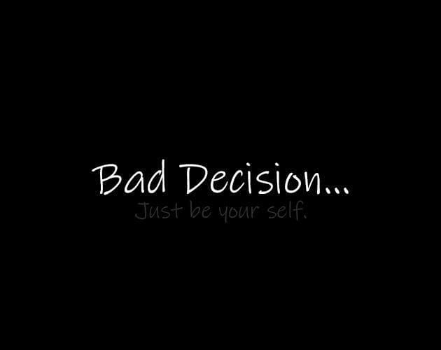 Bad Decision