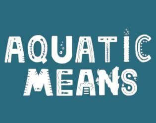 Aquatic Means