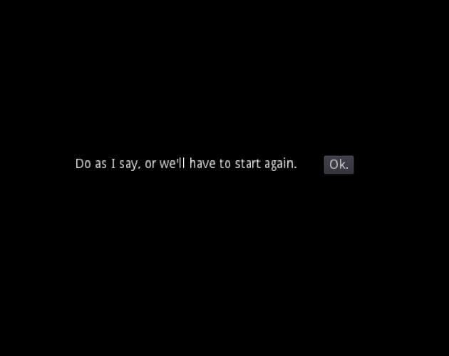 Do as I say, or well have to start again