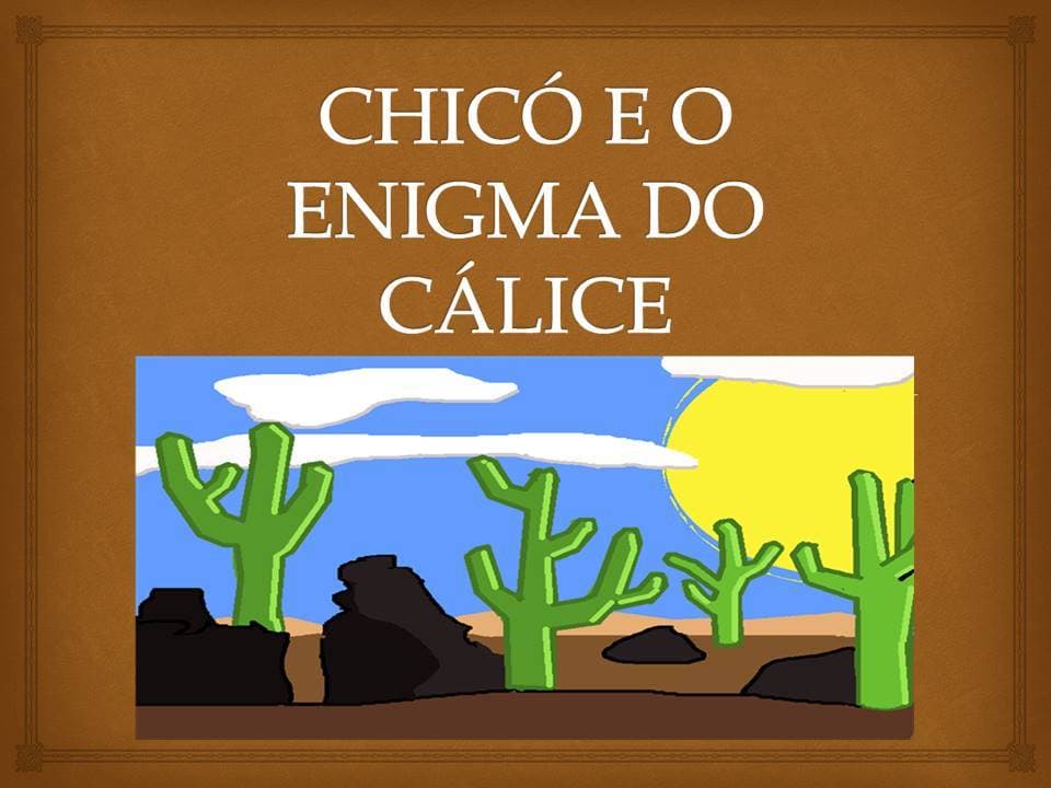 Chicó e o Enigma do Cálice