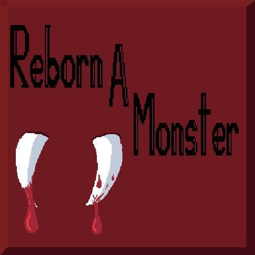 Reborn A Monster