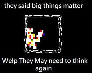 Though They Said Big Things Matter