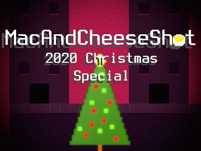 MacAndCheeseShot 2020 Christmas Special