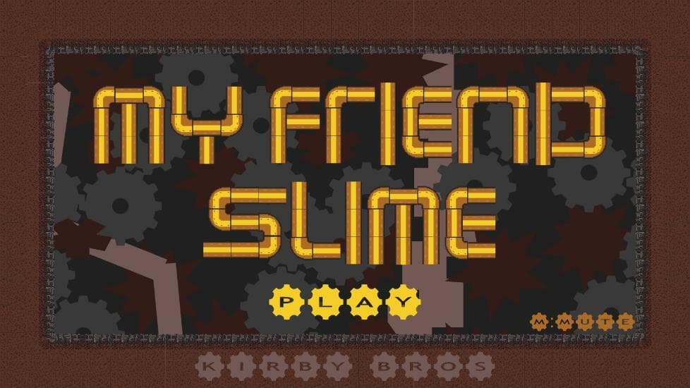 My Friend Slime