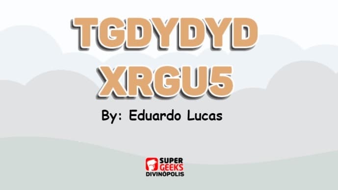 TGDYDYD XRGU5 - Eduardo Lucas