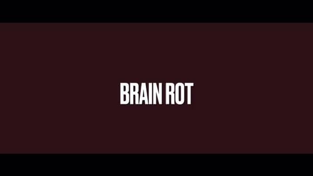 Brain Rot (TheBlueGorilla, JackTollerton, lisamgc)