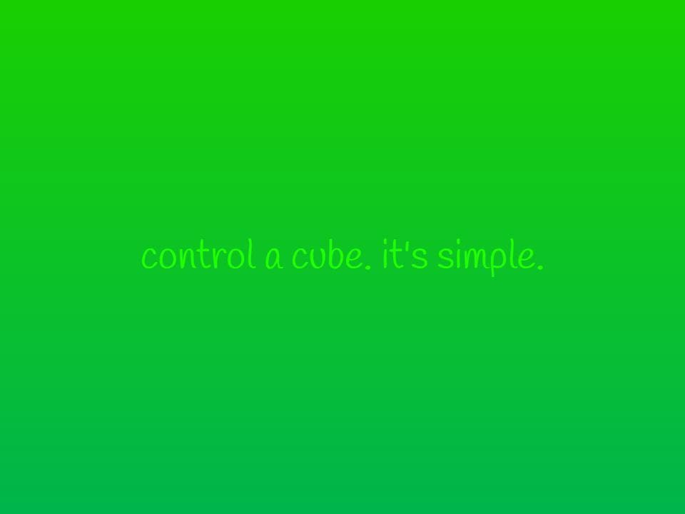 Control a Cube