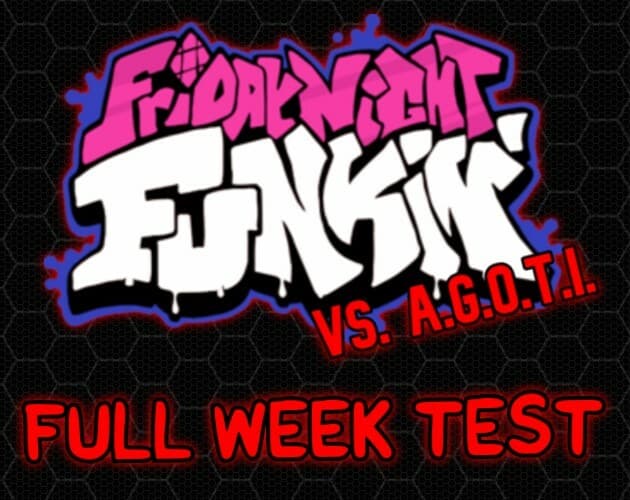 Friday Night Funkin Test - VS. A.G.O.T.I. (FULL WEEK)