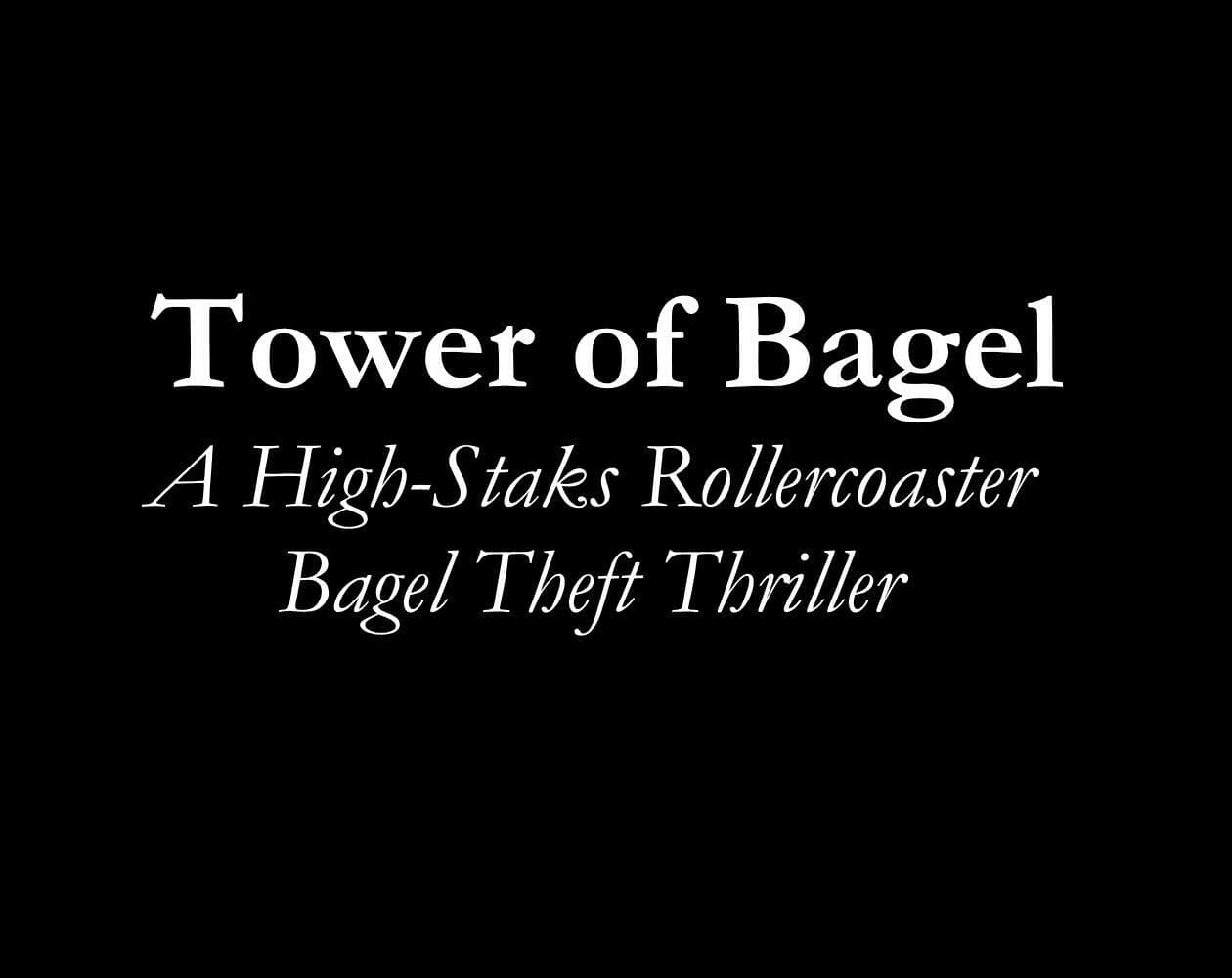 Tower of Bagel