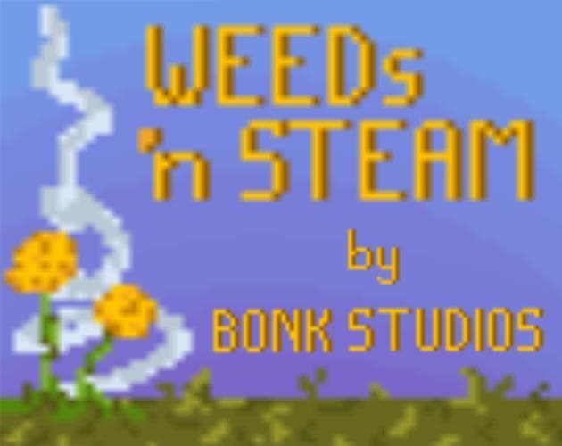 Weeds n Steam