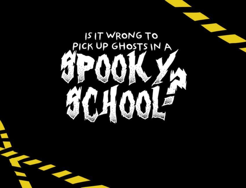 Is It Wrong To Pick Up Ghosts In A Spooky School?