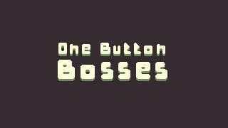 One Button Bosses (Test build)