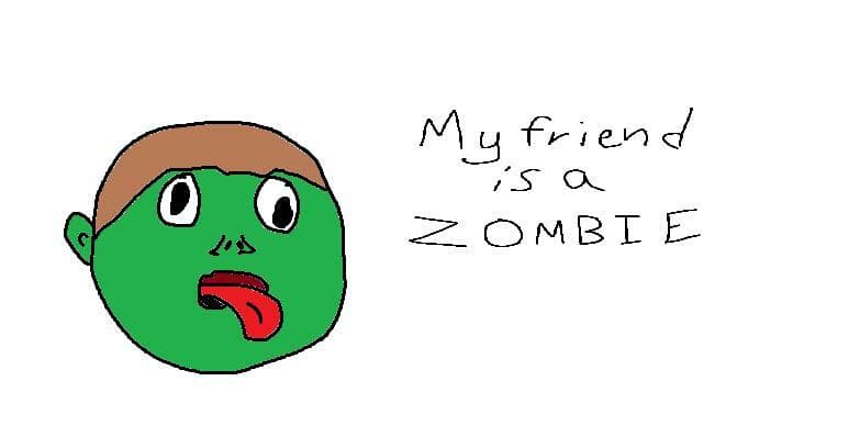 My Friend is a Zombie