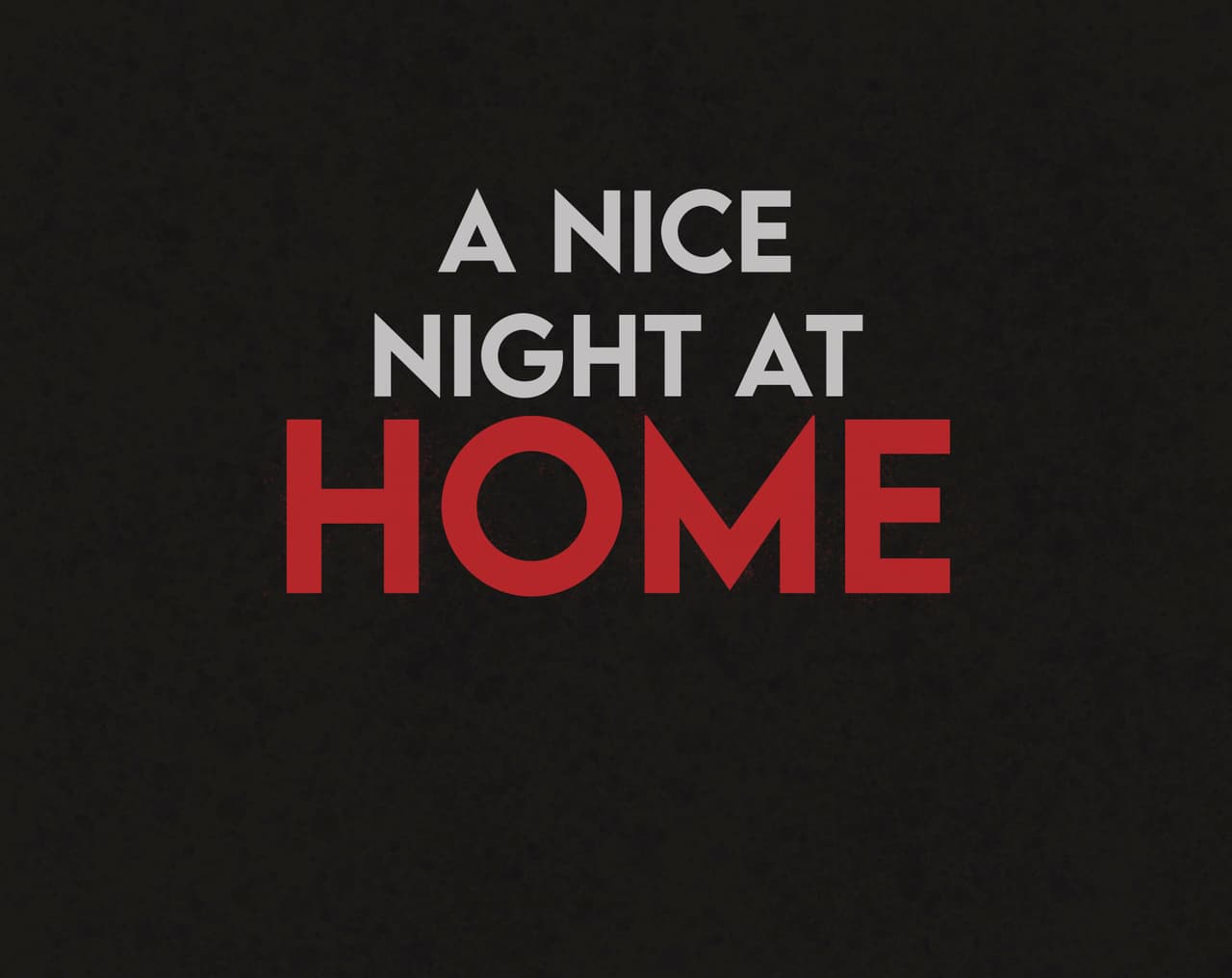A NICE NIGHT HOME