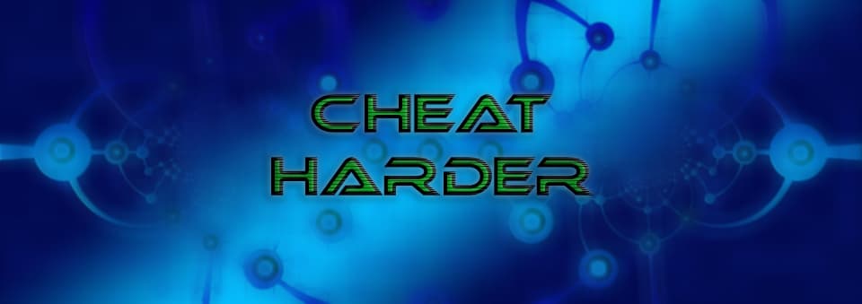 Cheat Harder