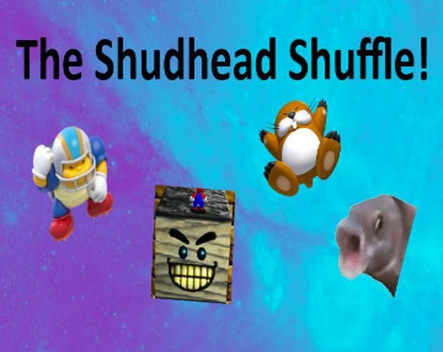 The Shudhead Shuffle