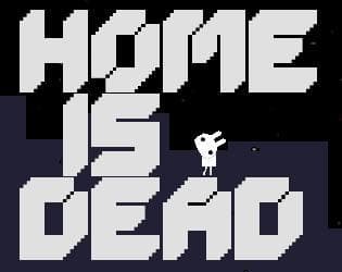 Home Is Dead