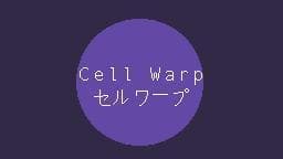 CELL WARP / セルワープ