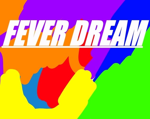 Fever Dream (OneManManyGames)