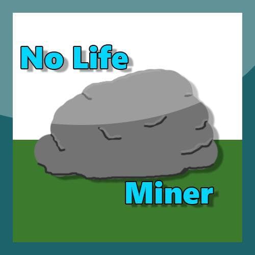 No Life Miner