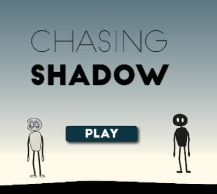 Chasing Shadow