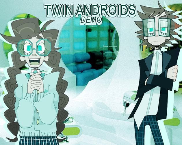 Twin Androids Demo