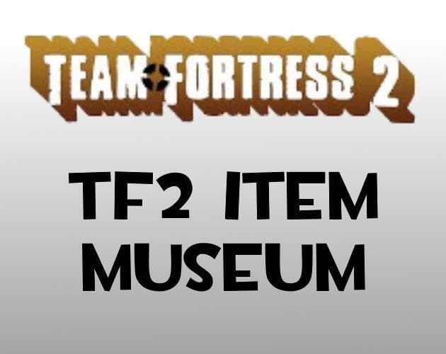 TF2 Item museum