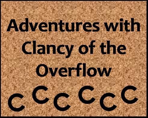 Adventures with Clancy of the Overflow