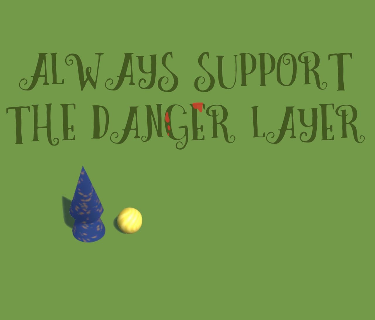 Always Support the Danger Layer