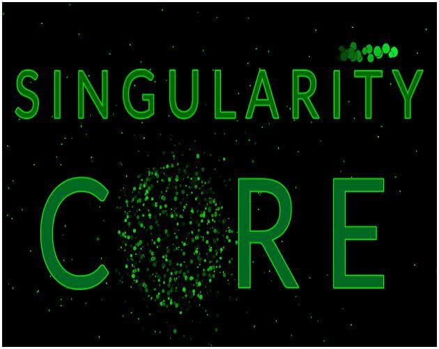 SINGULARITY CORE