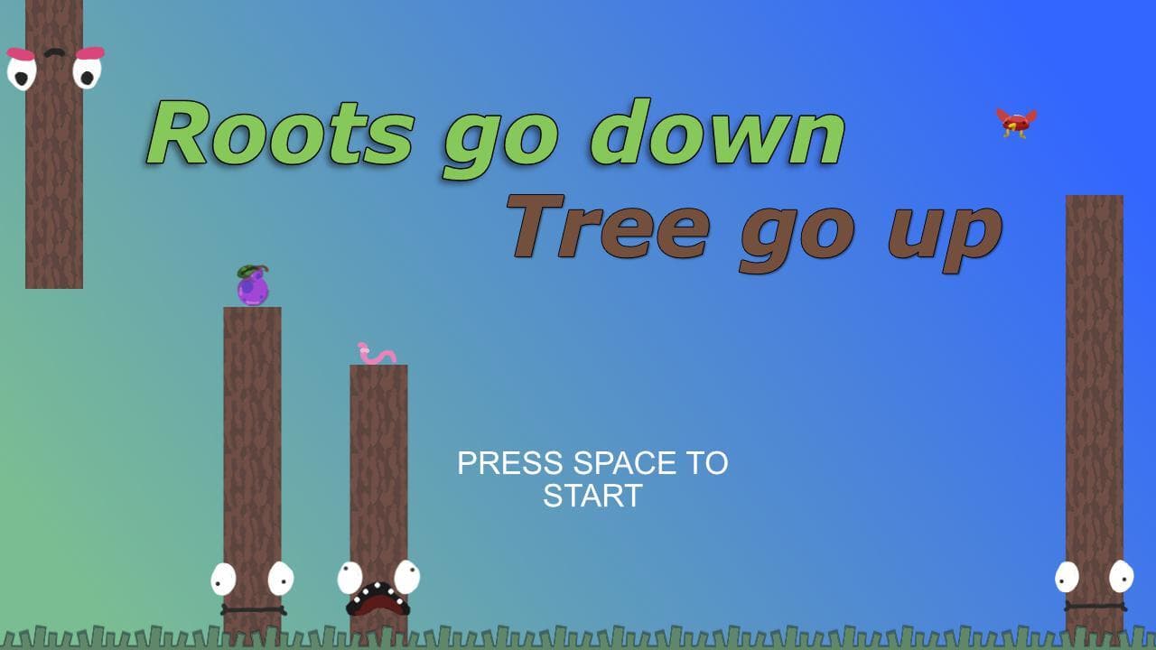 Roots Go Down Tree Go Up