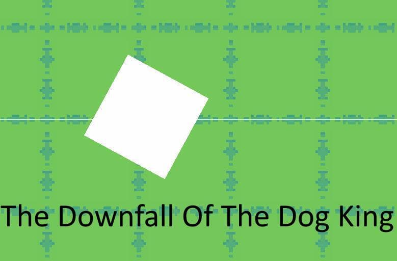The Downfall Of The Dog King
