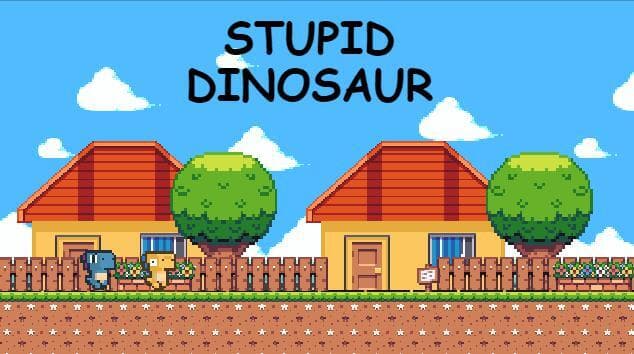 STUPID DINOSAURS
